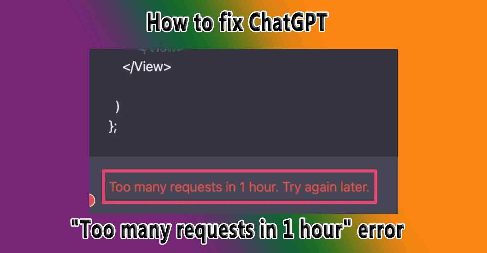 ChatGPT Too many requests in 1 hour